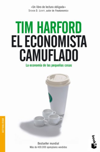 Imagen de archivo de El Economista Camuflado: La Economia de Las Pequenas Cosas a la venta por Ammareal