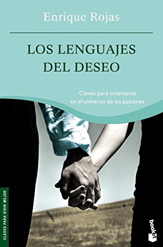 Stock image for Los lenguajes del deseo : claves para orientarse en el universo de las pasiones (Vivir Mejor, Band 1) for sale by medimops