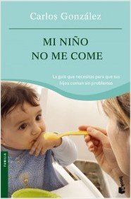 MI NIÑO NO ME COME - GONZÁLEZ, CARLOS