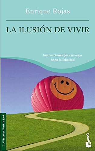 La ilusión de vivir (NF) - Enrique Rojas
