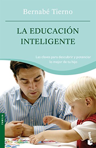 La educación inteligente : claves para descubrir y potenciar lo mejor de tu hijo (Familia) - Tierno, Bernabé