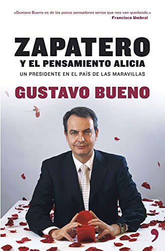 9788484606000: Zapatero: el pensamiento Alicia (Fuera de Colección)