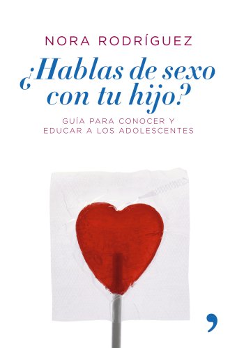 Stock image for Hablas de sexo con tu hijo? : gua para conocer y educar a los adolescentes (Vivir Mejor) for sale by medimops