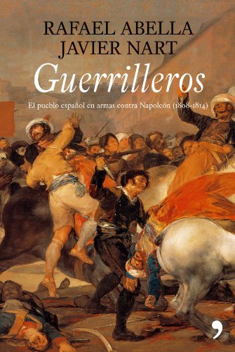 Imagen de archivo de Guerrilleros: El Pueblo Espanol En Armas Contra Napoleon (1808-1814) (Spanish Edition) a la venta por Iridium_Books