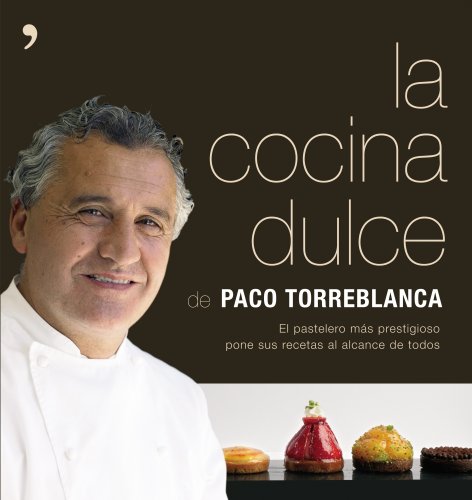 Imagen de archivo de LA COCINA DULCE. EL PASTELERO MS PRESTIGIOSO PONE SUS RECETAS AL ALCANCE DE TODOS a la venta por Mercado de Libros usados de Benimaclet