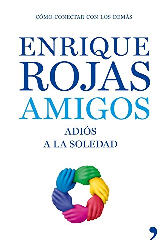 9788484607229: Amigos. Adios a la soledad (Vivir mejor) (Spanish Edition)