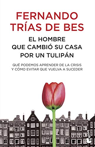 9788484608448: El hombre que cambi su casa por un tulipn