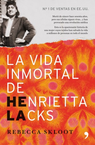 LA VIDA INMORTAL DE HENRIETTA LACKS , NOVELA TRADE DE REBECCA SKLOOT