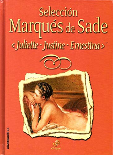 9788484611516: Seleccion marques de sade - juliette * justine * ernestina -