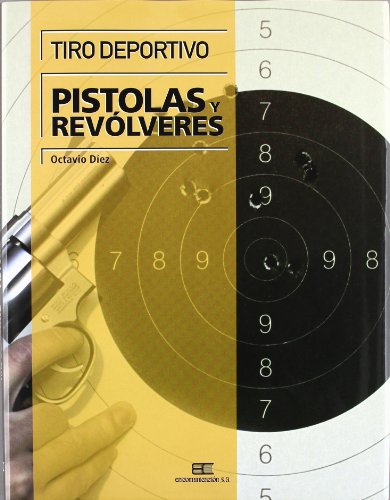 Imagen de archivo de PISTOLAS Y REVOLVERES, TIRO DEPORTIVO a la venta por Libreria El Dia