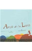 9788484641957: Arco de la luna / Arc of the Moon (Spanish Edition)
