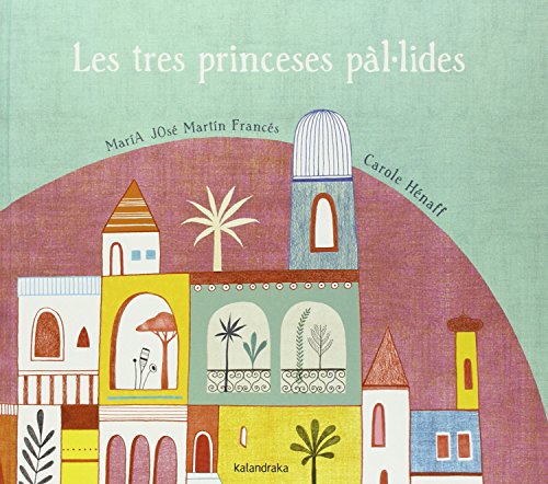 9788484648796: Les tres princeses pl.lides (Llibres per a somniar)