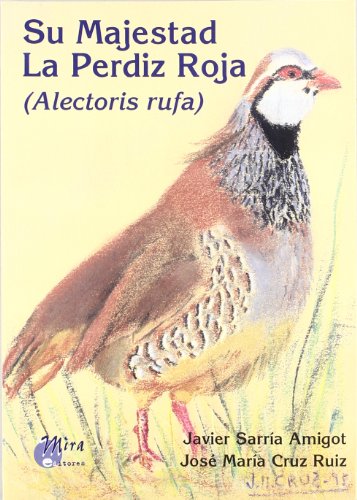 9788484650270: Su majestad la perdiz roja (alectoris rufa)