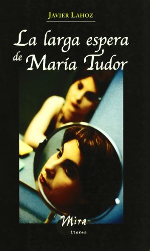 9788484650584: La larga espera de Mara Tudor ([Narrativa Mira]) (Spanish Edition)