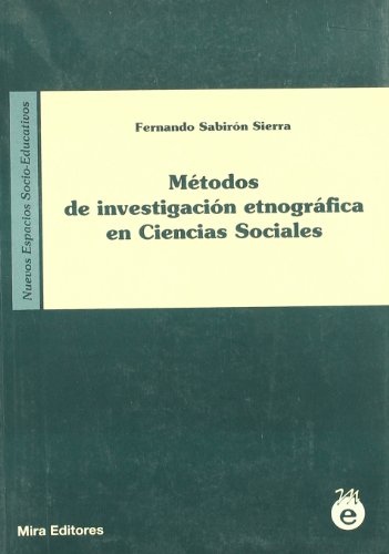 Métodos de investigación etnográfica en Ciencias Sociales - SABIRÓN SIERRA, Fernando