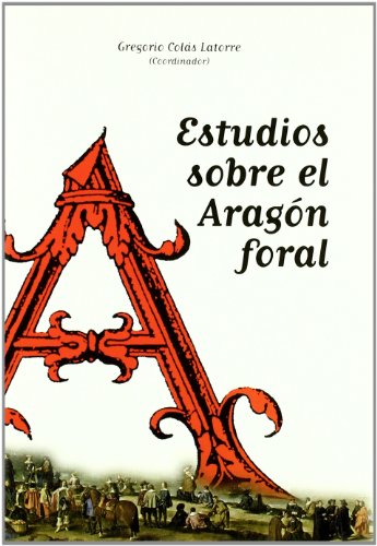 9788484653028: Estudios Sobre el Aragon Foral