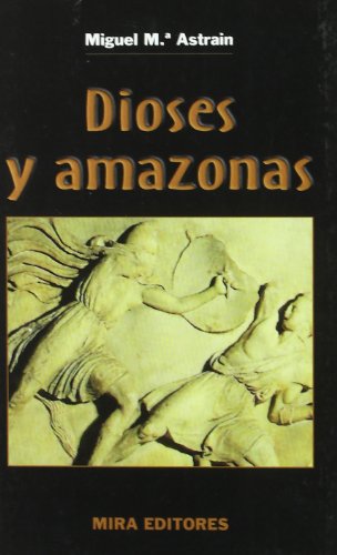 Imagen de archivo de Dioses y Amazonas a la venta por PIGNATELLI