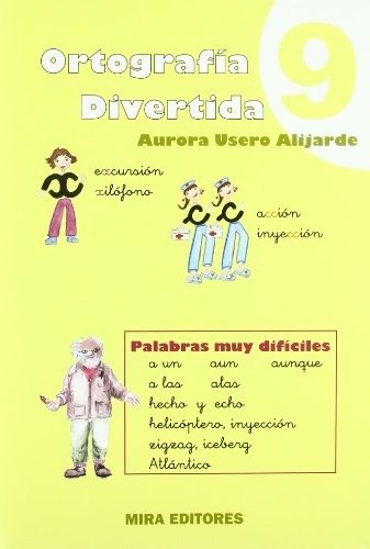 Imagen de archivo de ORTOGRAFA DIVERTIDA 9: PALABRAS CON X Y CON CC. PALABRAS MUY DIFCILES. VERBOS a la venta por Librerias Prometeo y Proteo