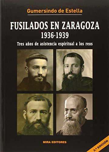 9788484654834: Fusilados en Zaragoza, 1936-1939: Tres años de asistencia espiritual a los reos