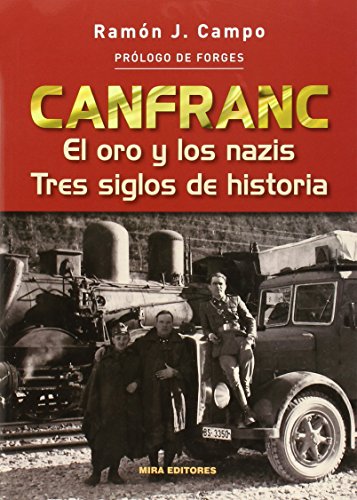 Imagen de archivo de CANFRANC EL ORO Y LOS NAZIS TRES SIGLOS DE HISTORIA a la venta por Iridium_Books