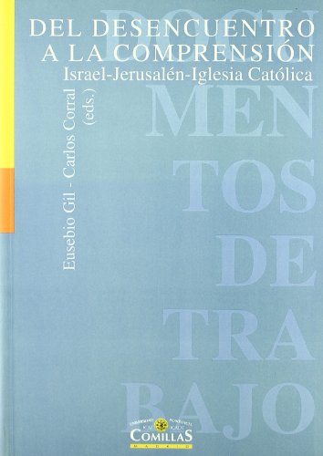 Stock image for DEL DESENCUENTRO A LA COMPRENSIN. ISRAEL-JERUSALN-IGLESIA CATLICA for sale by KALAMO LIBROS, S.L.