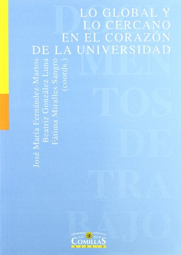 Stock image for LO GLOBAL Y LO CERCANO EN CORAZON UNIVERSIDAD for sale by Siglo Actual libros