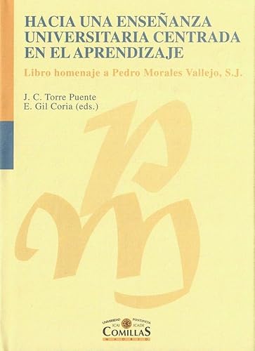 9788484681441: Hacia una enseanza universitaria centrada en el aprendizaje: Libro homenaje a Pedro Morales Vallejo, S.J.