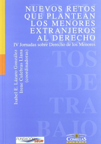 Stock image for Nuevos Retos Que Plantean Los Menores Extranjeros Al Derecho: Iv Jornadas Sobre Derecho De Los Menor for sale by RecicLibros