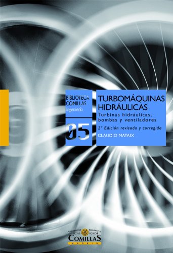 9788484682523: Turbomquinas hidrulicas: Turbinas hidrulicas, bombas, ventiladores