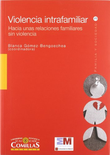 Imagen de archivo de VIOLENCIA INTRAFAMILIAR: HACIA UNAS RELACIONES FAMILIARES SIN VIOLENCIA a la venta por Zilis Select Books