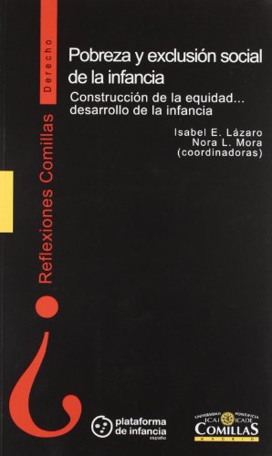 9788484684008: Pobreza y exclusin social de la infancia: Construccin de la equidad... desarrollo de la infancia (Reflexiones Comillas, Derecho)