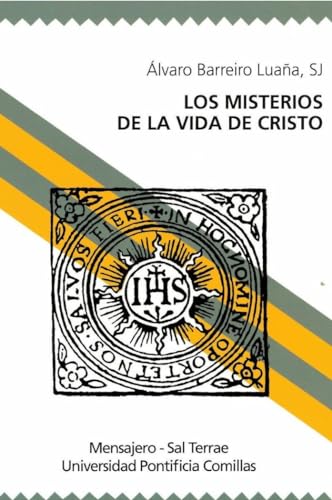 Stock image for LOS MISTERIOS DE LA VIDA DE CRISTO CONTEMPLAAO DA VIDA DE JESUS CRISTO. HISTRIA, MTODO E TEOLOGIA DOS EXERCICIOS for sale by Zilis Select Books