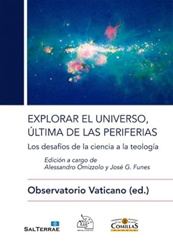 Imagen de archivo de EXPLORAR EL UNIVERSO, LTIMA DE LAS PERIFERIAS LOS DESAFOS DE LA CIENCIA A LA TEOLOGA a la venta por Zilis Select Books