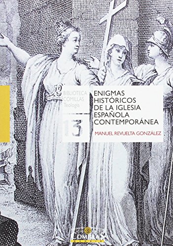 Enigmas históricos de la Iglesia española contemporánea. Biblioteca Comillas - Teología - González, Manuel Revuelta