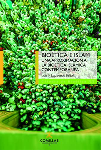 Imagen de archivo de Biotica e Islam: Una aproximacin a la biotica islmica contempornea a la venta por AG Library