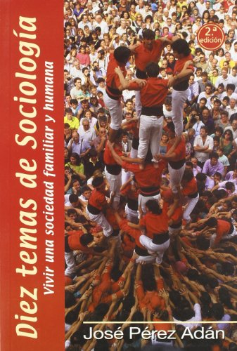 9788484690573: Diez temas de sociologa: vivir una sociedad familiar y humana (10 temas) (Spanish Edition)