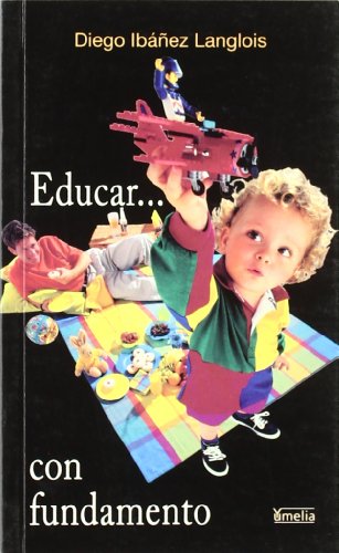 Beispielbild fr Educar con fundamento zum Verkauf von Hamelyn