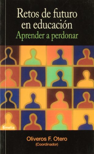 9788484691211: Retos de futuro en educacin: aprender a perdonar