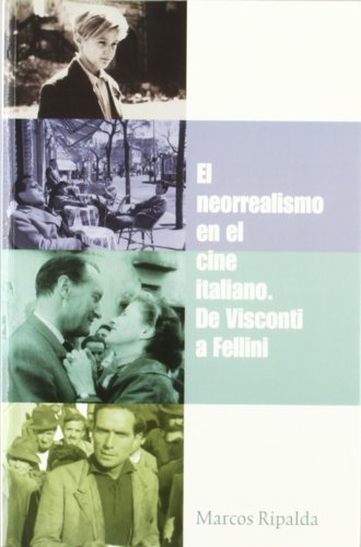 Imagen de archivo de El neorrealismo en el cine italiano. De Visconti a Fellini a la venta por Iridium_Books