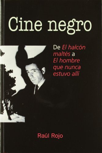 9788484691341: Cine negro: de El halcn malts a El hombre que nunca estuvo all (Letras de cine)