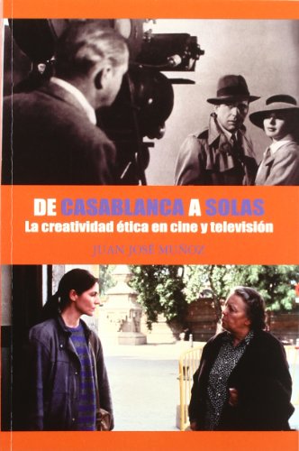 Stock image for De casablanca a solas la creatividad etica en cine y televis for sale by Imosver