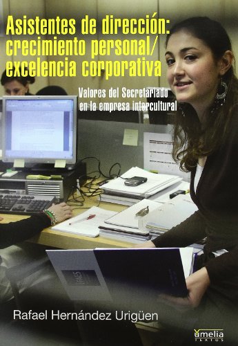 Beispielbild fr Asistentes de direccin: crecimiento personal-excelencia corporativa : valores del secretariado en la empresa intercultural zum Verkauf von medimops