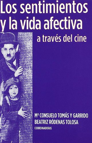 Imagen de archivo de SENTIMIENTOS Y LA VIDA AFECTIVA A TRAVS DEL CINE a la venta por KALAMO LIBROS, S.L.