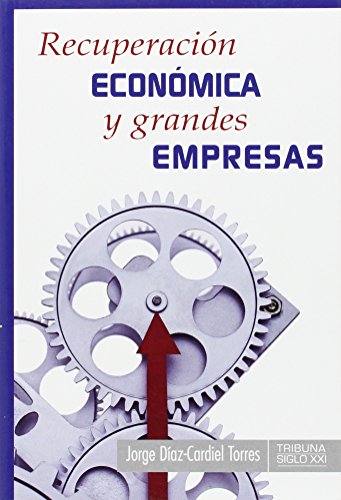 Stock image for RECUPERACIN ECONMICA Y GRANDES EMPRESAS for sale by KALAMO LIBROS, S.L.