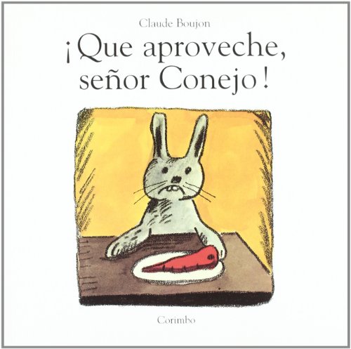 9788484700098: Que Aproveche El Senor Conejo: BON APPTIT ! MONSIEUR LAPIN
