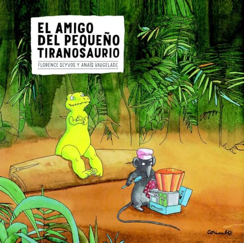 EL AMIGO DEL PEQUEÃ‘O TIRANOSAURIO (Spanish Edition) (9788484701750) by Vaugelade, AnaÃ¯s