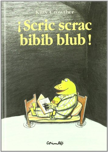 9788484701972: SCRIC SCRAC BIBIB BLUB!: Scritch scratch dip clapote ! (SIN COLECCION)