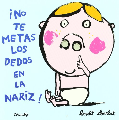 9788484703761: No te metas los dedos en la nariz!/ Do Not Get Your Fingers In The Nose: Ne mets pas tes doigts dans le nez !