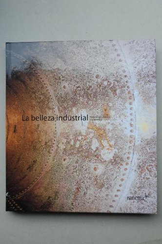 Stock image for La belleza industrial : historia de la fbrica y su esttica for sale by Librera Prez Galds