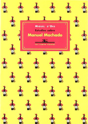 9788484720133: Estudios Sobre Manuel Machado: 29 (LOS CUATRO VIENTOS)